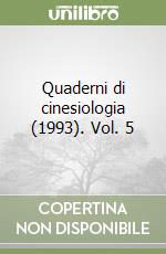 Quaderni di cinesiologia (1993). Vol. 5 libro