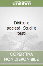 Diritto e società. Studi e testi libro