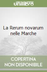 La Rerum novarum nelle Marche libro