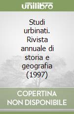 Studi urbinati. Rivista annuale di storia e geografia (1997) libro