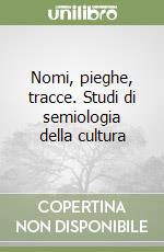 Nomi, pieghe, tracce. Studi di semiologia della cultura libro