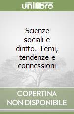 Scienze sociali e diritto. Temi, tendenze e connessioni libro