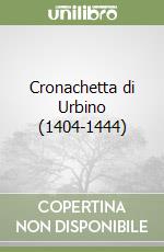 Cronachetta di Urbino (1404-1444) libro