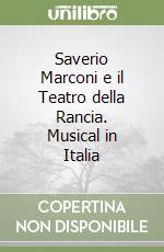 Saverio Marconi e il Teatro della Rancia. Musical in Italia libro