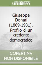 Giuseppe Donati (1889-1931). Profilo di un credente democratico libro