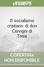 Il socialismo cristiano di don Cervigni di Treia libro