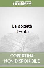 La società devota libro