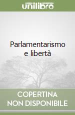 Parlamentarismo e libertà