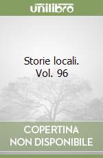 Storie locali. Vol. 96 libro