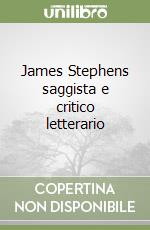 James Stephens saggista e critico letterario