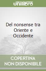 Del nonsense tra Oriente e Occidente libro