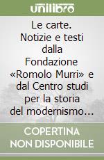 Le carte. Notizie e testi dalla Fondazione «Romolo Murri» e dal Centro studi per la storia del modernismo di Urbino. Vol. 2 libro