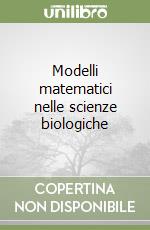 Modelli matematici nelle scienze biologiche