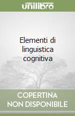 Elementi di linguistica cognitiva libro