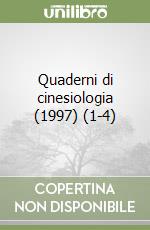 Quaderni di cinesiologia (1997) (1-4) libro