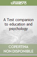 A Test companion to education and psychology libro