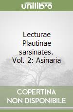 Lecturae Plautinae sarsinates. Vol. 2: Asinaria libro