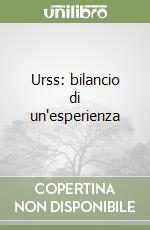 Urss: bilancio di un'esperienza libro