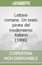 Lettere romane. Un testo pirata del modernismo italiano (1906) libro