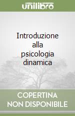 Introduzione alla psicologia dinamica