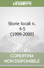 Storie locali n. 4-5 (1999-2000) libro