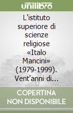 L'istituto superiore di scienze religiose «Italo Mancini» (1979-1999). Vent'anni di teologia nell'università