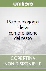 Psicopedagogia della comprensione del testo libro