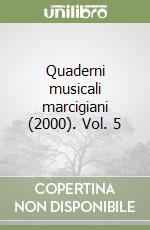 Quaderni musicali marcigiani (2000). Vol. 5