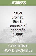 Studi urbinati. Rivista annuale di geografia (1999) libro