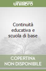 Continuità educativa e scuola di base libro