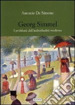 Georg Simmel. I problemi dell'individualità moderna libro