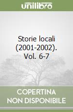 Storie locali (2001-2002). Vol. 6-7 libro