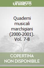 Quaderni musicali marchigiani (2000-2001). Vol. 7-8 libro