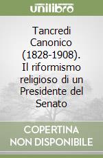 Tancredi Canonico (1828-1908). Il riformismo religioso di un Presidente del Senato