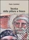 Tecnica della pittura a fresco libro di Castellani Paolo