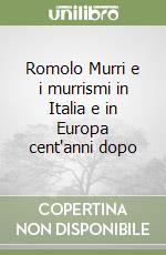 Romolo Murri e i murrismi in Italia e in Europa cent'anni dopo libro