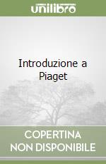 Introduzione a Piaget libro