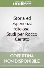 Storia ed esperienza religiosa. Studi per Rocco Cerrato libro