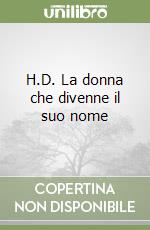 H.D. La donna che divenne il suo nome