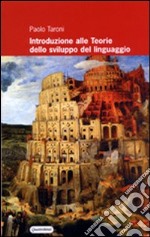 Introduzione alle teorie dello sviluppo del linguaggio libro