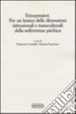 Etnopensieri. Per un lessico delle dimensioni istituzionali e transculturali della sofferenza psichica libro