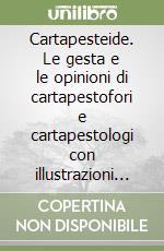 Cartapesteide. Le gesta e le opinioni di cartapestofori e cartapestologi con illustrazioni ed altro opportuno (dossier)