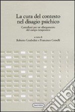 La cura del contesto nel disagio psichico. Contributi per un allargamento del campo terapeutico