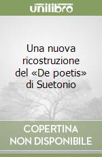 Una nuova ricostruzione del «De poetis» di Suetonio libro