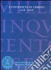 L'Università di Urbino 1506-2006: La storia-I saperi fra tradizione e innovazione libro