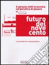 Futuro del Novecento. Il palazzo dell'Economia Corporativa di Pesaro. Razionalismo e monumentalismo nell'architettura pubblica tra le due guerre libro