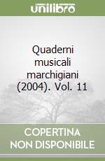 Quaderni musicali marchigiani (2004). Vol. 11