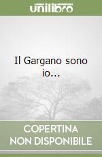 Il Gargano sono io... libro