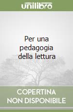 Per una pedagogia della lettura libro