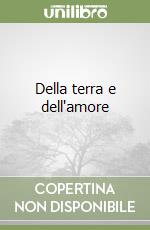 Della terra e dell'amore